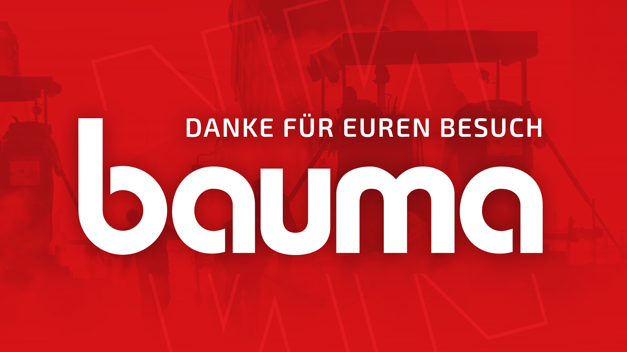 Danke für euren Besuch auf der Bauma!